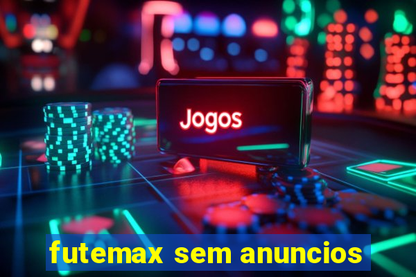 futemax sem anuncios